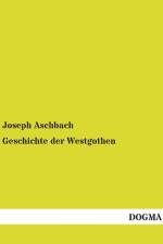 Geschichte der Westgothen af Joseph Aschbach