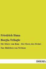 Borgia-Trilogie af Friedrich Huna
