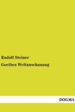 Goethes Weltanschauung af Rudolf Steiner