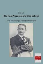 Die Hau-Prozesse und ihre Lehren af Erich Sello