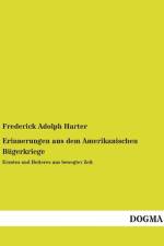 Erinnerungen aus dem Amerikanischen Bügerkriege af Frederick Adolph Harter