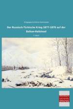 Der Russisch-Türkische Krieg 1877-1878 auf der Balkan-Halbinsel af Kriegsgeschichtliche Kommission
