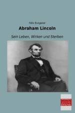 Abraham Lincoln af Felix Bungener