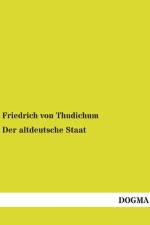 Der altdeutsche Staat af Friedrich von Thudichum