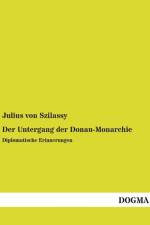 Der Untergang der Donau-Monarchie af Julius von Szilassy
