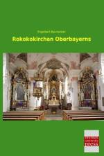 Rokokokirchen Oberbayerns af Engelbert Baumeister