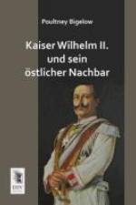Kaiser Wilhelm II. und sein östlicher Nachbar af Poultney Bigelow