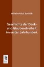 Geschichte der Denk- und Glaubensfreiheit im ersten Jahrhundert af Wilhelm Adolf Schmidt
