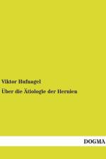 Über die Ätiologie der Hernien af Viktor Hufnagel