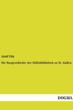 Die Baugeschichte der Stiftsbibliothek zu St. Gallen af Adolf Fäh