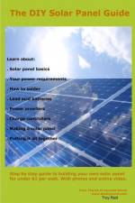 The Complete DIY Solar Panel Guide af Troy Reid