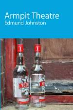 Armpit Theatre af Edmund Johnston