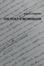 The Poet's Workbook af Alison Chisholm