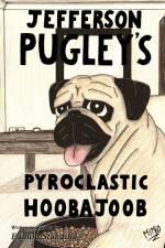 Jefferson Pugley's Pyroclastic Hoobajoob af Eamon Standing