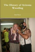 The History of Arizona Wrestling af Dale Pierce