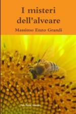 I misteri dell'alveare af Massimo Enzo Grandi