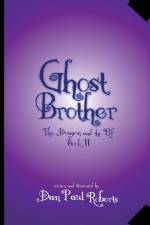 Ghost Brother af Dan Paul Roberts