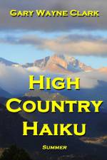 High Country Haiku - Summer af Gary Wayne Clark