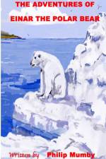 THE ADVENTURES OF EINAR THE POLAR BEAR af Philip Mumby