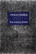 (PEACE) WORDS af Roy Anthony Shabla