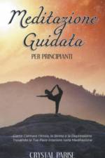 Meditazione Guidata per Principianti af Crystal Parise