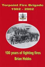 Torpoint Fire Brigade 1902 - 2002 af Brian Hobbs