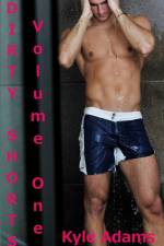 Dirty Shorts Volume One af Kyle Adams