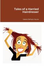 Tales of a Harried Hairdresser af Valerie Defazio Vacula