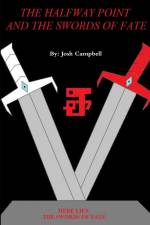 THE HALFWAY POINT AND THE SWORDS OF FATE af Josh Campbell