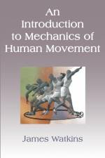 An Introduction to Mechanics of Human Movement af James Watkins