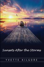 Sunsets After the Storms af Yvette Kilgore