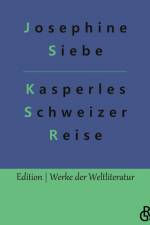 Kasperles Schweizer Reise af Josephine Siebe