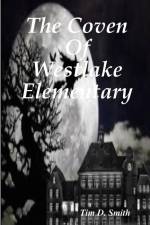 The Coven Of Westlake Elementary af Tim D. Smith