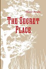 The Secret Place af Shane Pruitt