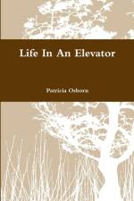 Life In An Elevator af Patricia Osborn