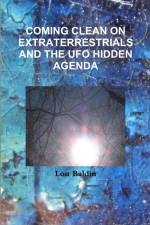 COMING CLEAN ON EXTRATERRESTRIALS af Lou Baldin