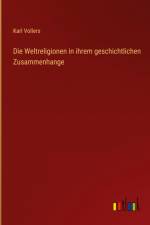 Die Weltreligionen in ihrem geschichtlichen Zusammenhange af Karl Vollers