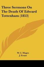 Three Sermons On The Death Of Edward Tottenham (1853) af W. C. Magee