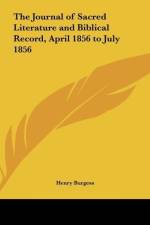 The Journal of Sacred Literature and Biblical Record, April 1856 to July 1856 af Henry Burgess
