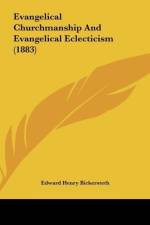 Evangelical Churchmanship And Evangelical Eclecticism (1883) af Edward Henry Bickersteth