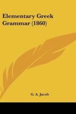 Elementary Greek Grammar (1860) af G. A. Jacob