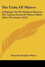 The Unity Of Matter af Alexander Stephen Wilson
