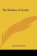 The Wisdom of Goethe af John Stuart Blackie