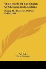 The Records Of The Church Of Christ In Buxton, Maine af Paul Coffin