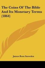 The Coins Of The Bible And Its Monetary Terms (1864) af James Ross Snowden