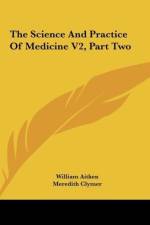 The Science And Practice Of Medicine V2, Part Two af William Aitken
