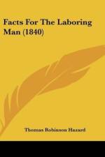 Facts For The Laboring Man (1840) af Thomas Robinson Hazard