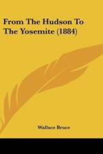 From The Hudson To The Yosemite (1884) af Wallace Bruce