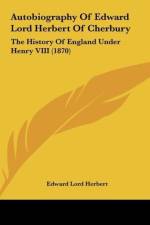 Autobiography Of Edward Lord Herbert Of Cherbury af Edward Lord Herbert