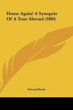 Home Again! A Synopsis Of A Tour Abroad (1884) af Edward Borck